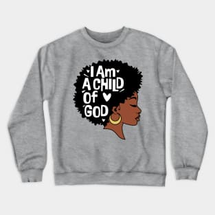 I am a child of God, Black Woman Crewneck Sweatshirt